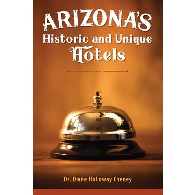Arizona's Historic and Unique Hotels