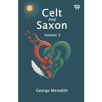 Celt And Saxon Volume 2