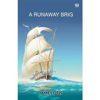 A Runaway Brig