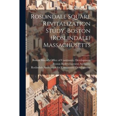 Roslindale Square Revitalization Study, Boston (Roslindale) Massachusetts