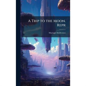 A Trip to the Moon. Repr