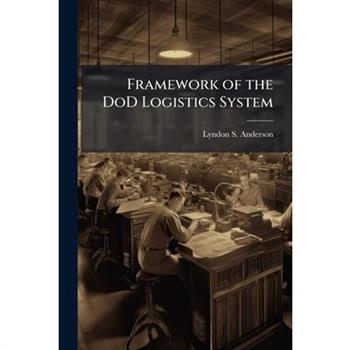 Framework of the DoD Logistics System