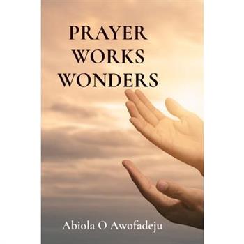 Prayer Works Wonders