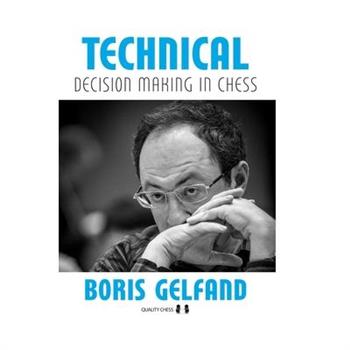 Technical Decision Making in Chess, 2nd Edition
