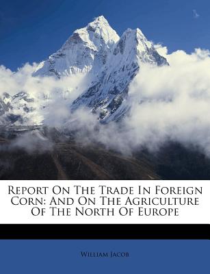 Report on the Trade in Foreign Corn