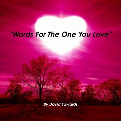 Words For The One You Love