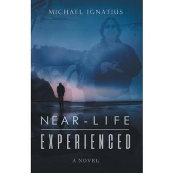 Near-Life Experienced