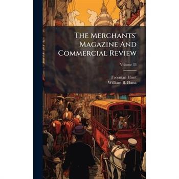 The Merchants' Magazine And Commercial Review