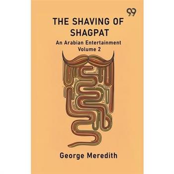 The Shaving Of Shagpat An Arabian Entertainment Volume 2