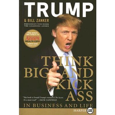 Think BIG and Kick Ass in Business and Life LP 大膽想出狠招-川普點石成金的秘密