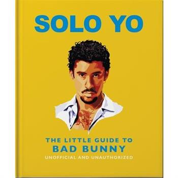 Solo Yo: The Little Guide to Bad Bunny
