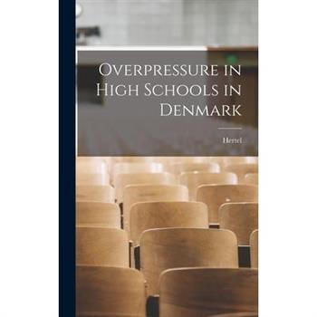 Overpressure in High Schools in Denmark