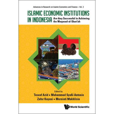 Islamic Economic Institutions in Indonesia: Are They Successful in Achieving the Maqasad-Al-Shari'ah