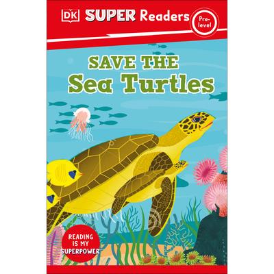 DK Super Readers Pre-Level Save the Sea Turtles