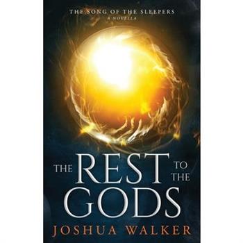 The Rest to the Gods