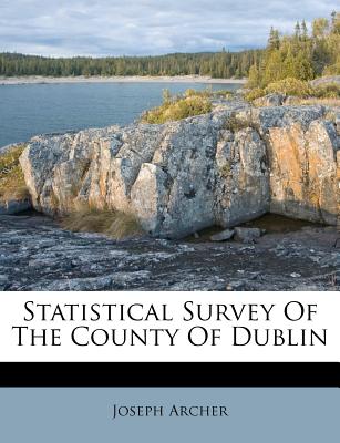 Statistical Survey of the County of Dublin
