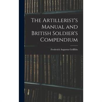 The Artillerist's Manual and British Soldier's Compendium
