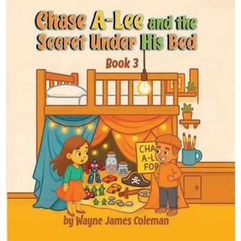 Chase A-Lee And The Secret Under His Bed