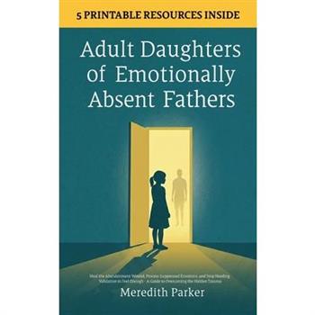 Adult Daughters of Emotionally Absent Fathers