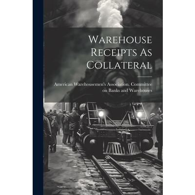 Warehouse Receipts As Collateral