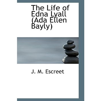 The Life of Edna Lyall (ADA Ellen Bayly)