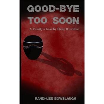 Goodbye too Soon