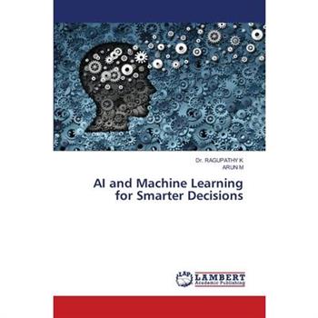 AI and Machine Learning for Smarter Decisions