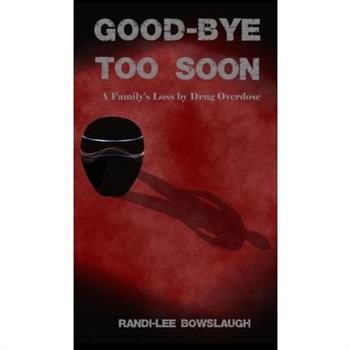 Goodbye too Soon
