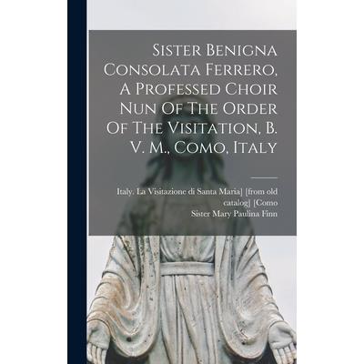 Sister Benigna Consolata Ferrero, A Professed Choir Nun Of The Order Of The Visitation, B. V. M., Como, Italy