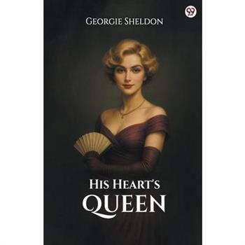 His Heart’s Queen