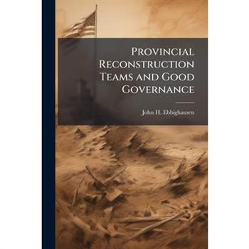 Provincial Reconstruction Teams and Good Governance