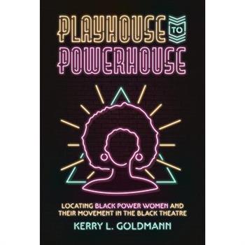 Playhouse to Powerhouse
