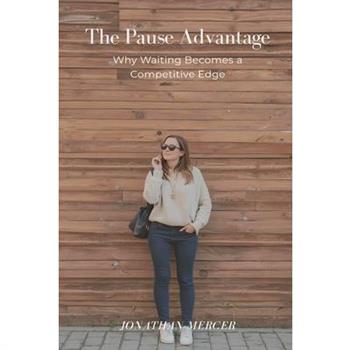 The Pause Advantage