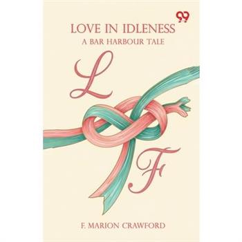 Love In Idleness A Bar Harbour Tale