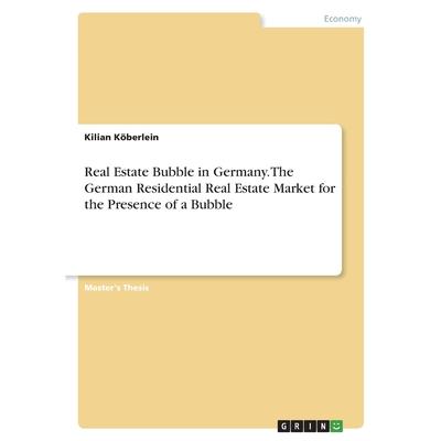 Real Estate Bubble in Germany. The German Residential Real Estate Market for the Presence of a Bubble