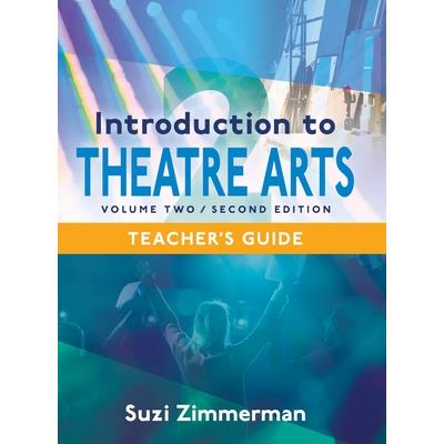 Introduction to Theatre Arts 2, 2nd Edition Teacher's Guide