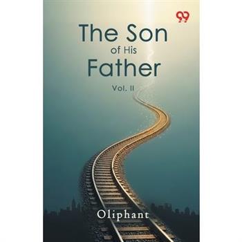 The Son Of His Father Vol. II