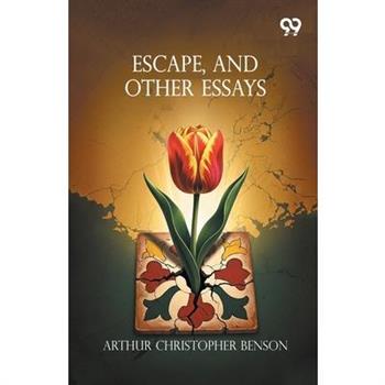 Escape, And Other Essays