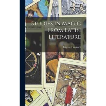 Studies in Magic From Latin Literature