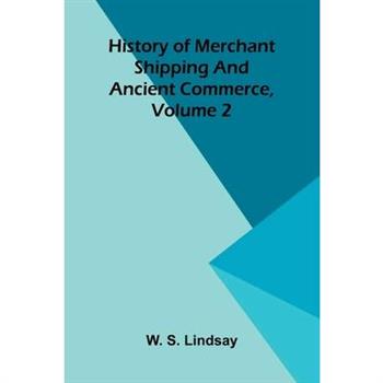 History of merchant shipping and ancient commerce, Volume 2