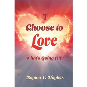 I Choose to Love