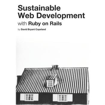 Sustainable Web Development with Ruby on Rails