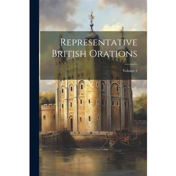 Representative British Orations; Volume 2