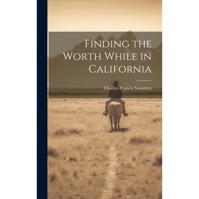 Finding the Worth While in California