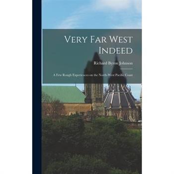 Very Far West Indeed