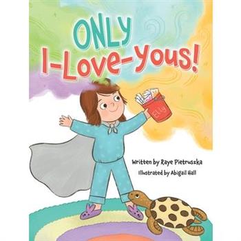 ONLY I-Love-Yous!