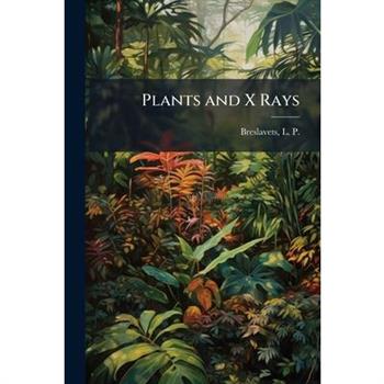 Plants and X Rays