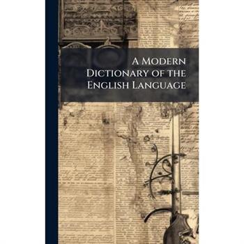 A Modern Dictionary of the English Language