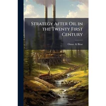 Strategy After Oil in the Twenty First Century