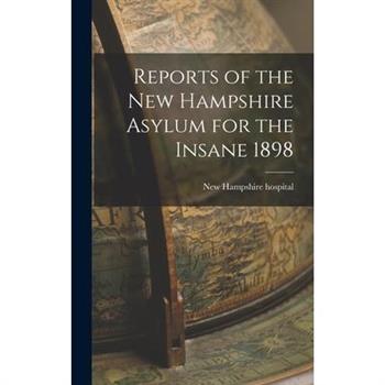 Reports of the New Hampshire Asylum for the Insane 1898